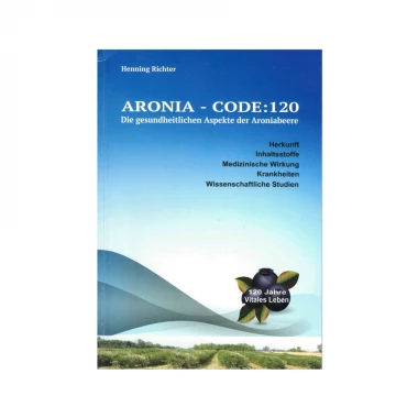 Buch ARONIA – Code: 120 Die gesundheitlichen Aspekte der Aroniabeere